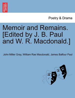 Book cover for Memoir and Remains. [Edited by J. B. Paul and W. R. MacDonald.]