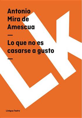 Book cover for Lo Que No Es Casarse a Gusto