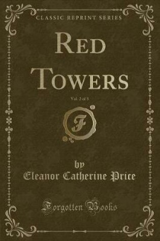 Cover of Red Towers, Vol. 2 of 3 (Classic Reprint)