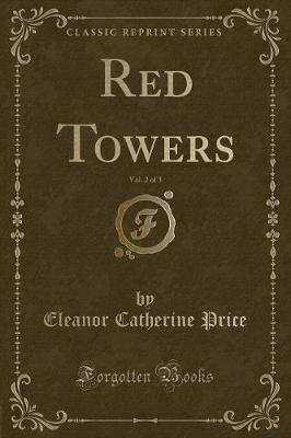 Book cover for Red Towers, Vol. 2 of 3 (Classic Reprint)