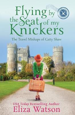 Book cover for Flying by the Seat of My Knickers