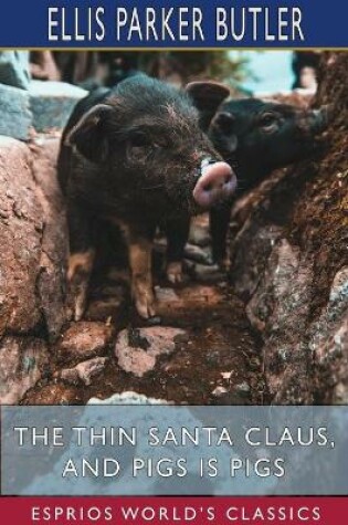 Cover of The Thin Santa Claus, and Pigs is Pigs (Esprios Classics)