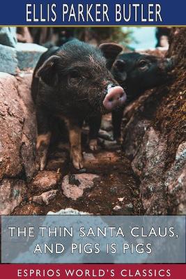 Book cover for The Thin Santa Claus, and Pigs is Pigs (Esprios Classics)