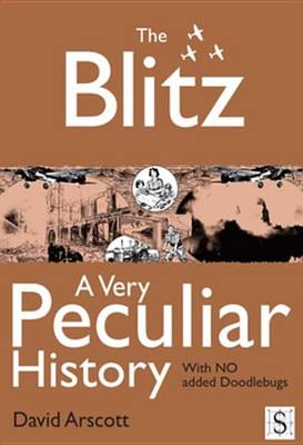 Book cover for The Blitz, a Very Peculiar History
