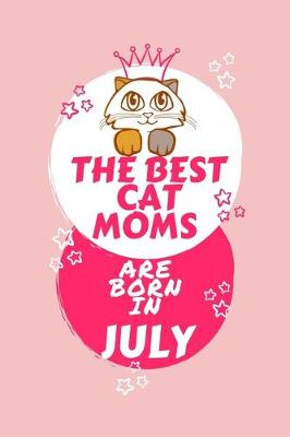 Book cover for The Best Cat Moms Are Born In July