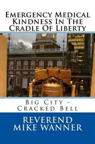 Cover of Emergency Medical Kindness in the Cradle of Liberty