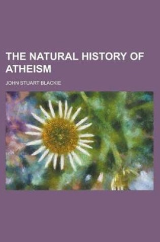 Cover of The Natural History of Atheism
