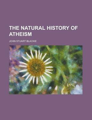 Book cover for The Natural History of Atheism