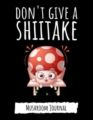 Book cover for Don't Give A Shiitake