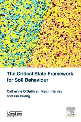 Cover of The Critical State Framework for Soil Behaviour