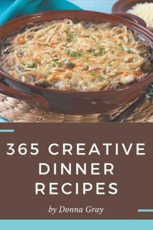 Cover of 365 Creative Dinner Recipes