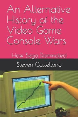 Book cover for An Alternative History of the Video Game Console Wars