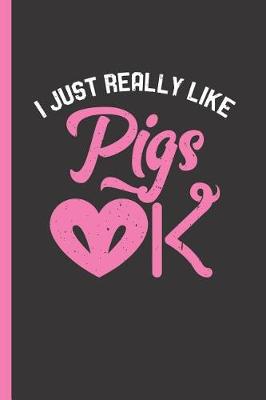 Book cover for I Just Really Like Pigs Ok