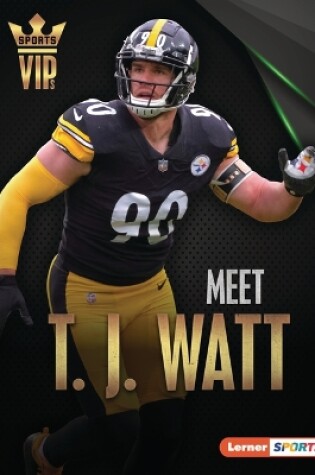 Cover of Meet T. J. Watt