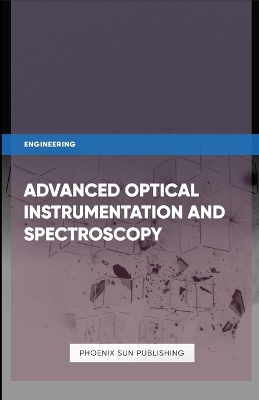 Book cover for Advanced Optical Instrumentation and Spectroscopy