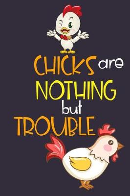 Book cover for Chicks Are Nothing But Trouble