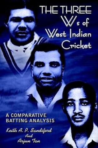 Cover of The Three Ws of West Indian Cricket