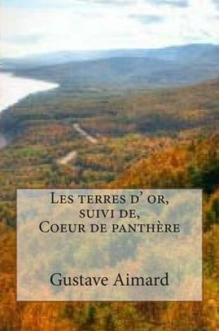 Cover of Les terres d' or, suivi de, Coeur de panthere