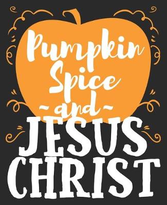 Book cover for Pumpkin Spice & Jesus Christ