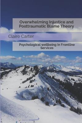 Book cover for Overwhelming Injustice and Posttraumatic Blame Theory