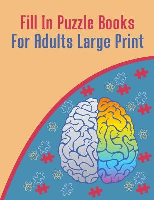 Book cover for Fill In Puzzle Books For Adults Large Print