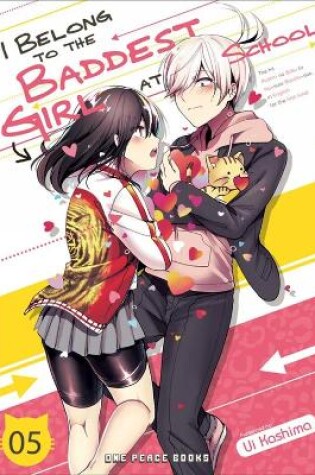 Cover of I Belong to the Baddest Girl at School Volume 05