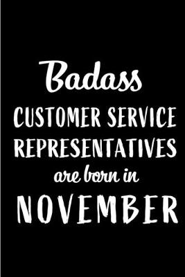 Book cover for Badass Customer Service Representatives Are Born In November