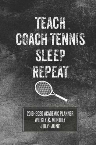 Cover of Teach Coach Tennis Sleep Repeat