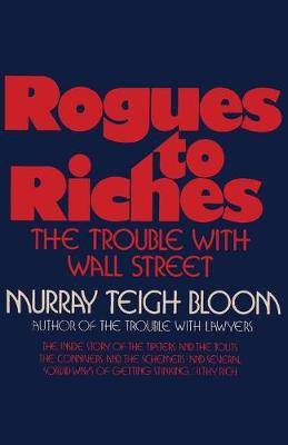 Book cover for Rogues to Riches The Trouble with Wall Street