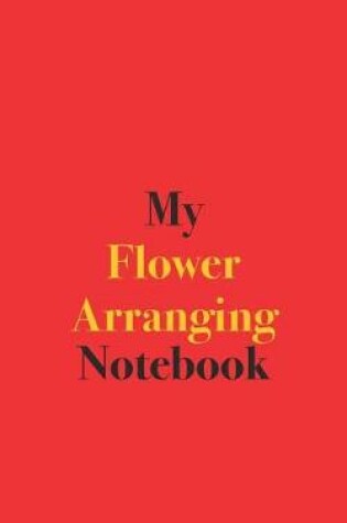 Cover of My Flower Arranging Notebook