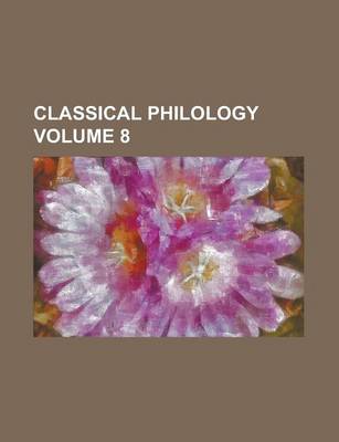 Book cover for Classical Philology Volume 8