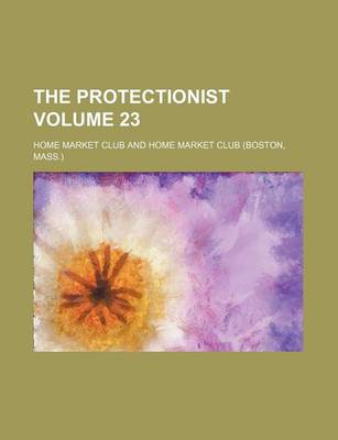 Book cover for The Protectionist Volume 23