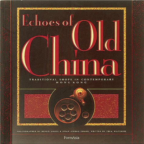 Book cover for Echoes of Old China - Traditional Shops in Contemp