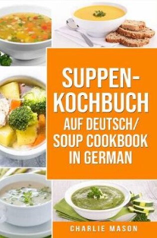 Cover of Suppenkochbuch Auf Deutsch/ Soup cookbook In German