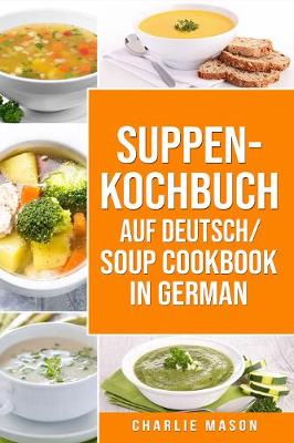 Book cover for Suppenkochbuch Auf Deutsch/ Soup cookbook In German