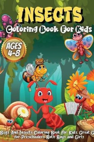 Cover of Insects Coloring Book For Kids Ages 4-8