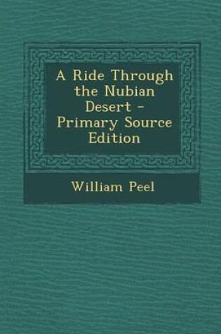 Cover of A Ride Through the Nubian Desert - Primary Source Edition