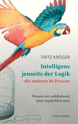 Book cover for Intelligenz jenseits der Logik - die anderen 80 Prozent