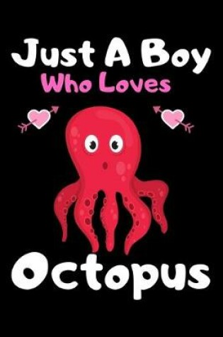 Cover of Just a boy who loves octopus