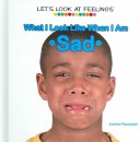 Book cover for What I Look Like When I Am Sad