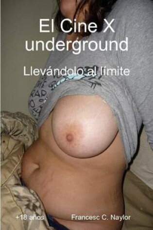 Cover of El Cine X Underground. Llevandolo Al Limite