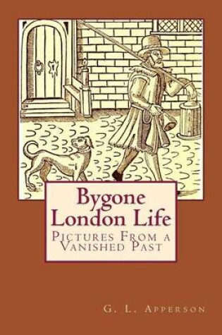Cover of Bygone London Life