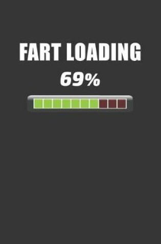 Cover of Fart Loading 69% Notebook