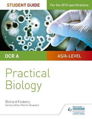 Book cover for OCR A-level Biology Student Guide: Practical Biology