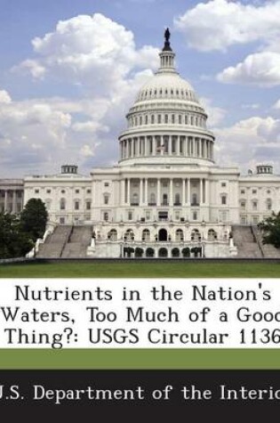 Cover of Nutrients in the Nation's Waters, Too Much of a Good Thing?