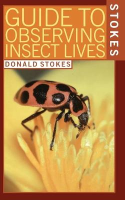 Book cover for Stokes Guide to Observing Insect Lives