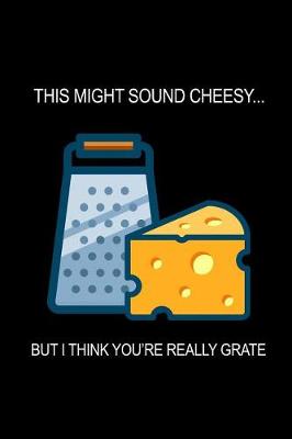 Book cover for I Think You're Really Grate