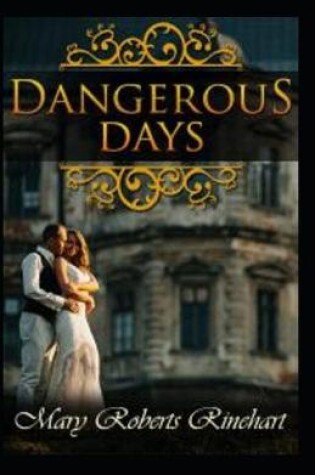 Cover of Dangerous Days (Illustarted)