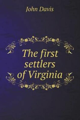 Cover of The first settlers of Virginia