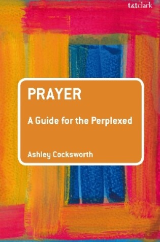 Cover of Prayer: A Guide for the Perplexed